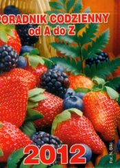 Kalendarz 2012 Poradnik codzienny od A do Z żółty