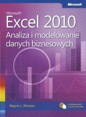 Microsoft Excel 2010. Analiza i modelowanie danych biznesowych - Winston Wayne L.