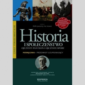 Odkrywamy na nowo Historia i społeczeństwo Ojczysty panteon i ojczyste spory Podręcznik Przedmiot uzupełniający - Adam Balicki