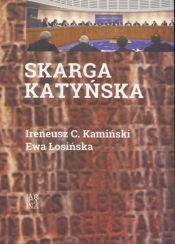 Skarga Katyńska - Ewa Łosińska, Ireneusz C. Kamiński