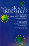 Wyciskanie brukselki O europeizacji społeczności lokalnych na pograniczach Opracowanie zbiorowe