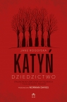 Katyń. Dziedzictwo. Stalinowska zbrodnia na Polakach i poszukiwanie zbrodni Jane Rogoyska