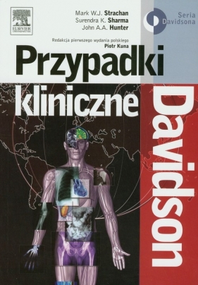 Davidson Przypadki kliniczne - Sharma Surendra K., Strachan Mark W.J., Hunter John A. A.