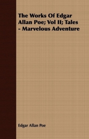 The Works of Edgar Allan Poe; Vol II; Tales - Marvelous Adventure - Edgar Allan Poe