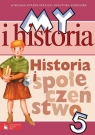 My i historia. Historia i społeczeństwo 5. Podręcznik 307/03 Olszewska Bogumiła, Surdyk-Fertsch Wiesława