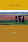 Collected Shorter Poems Vol. 1 Matthias John