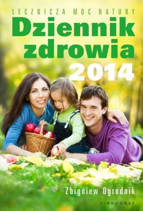 Dziennik zdrowia 2014 - Ogrodnik Zbigniew<br />