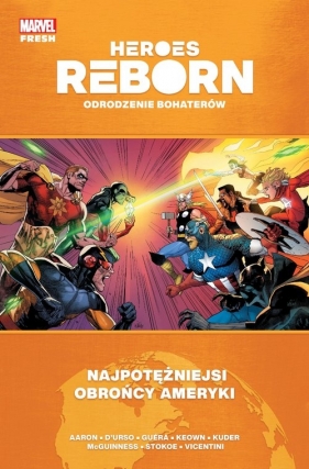 Heroes Reborn. Odrodzenie bohaterów. Najpotężniejsi obrońcy Ameryki - Opracowanie zbiorowe