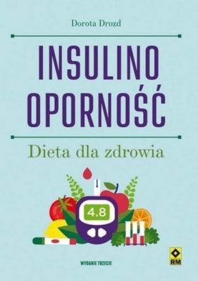 Insulinooporność Dieta dla zdrowia w.4 - Dorota Drozd