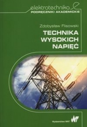 Technika wysokich napięć - Flisowski Zdobysław