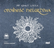 Opowieść Pielgrzyma Autobiografia (Audiobook) - Ignacy Loyola