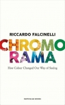Chromorama How Colour Changed Our Way of Seeing Falcinelli Riccardo