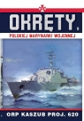 Okręty Polskiej Marynarki Wojennej. Tom 6 opracowanie zbiorowe