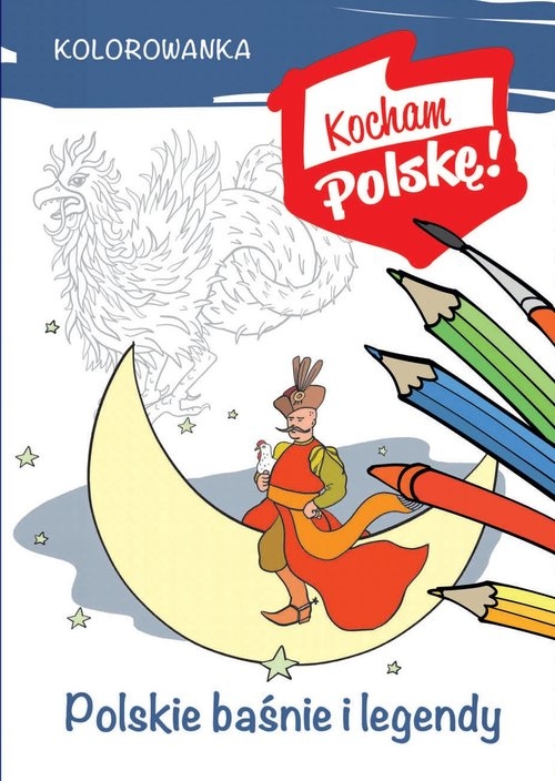 Kolorowanka. Polskie baśnie i legendy Kiełbasiński Krzysztof