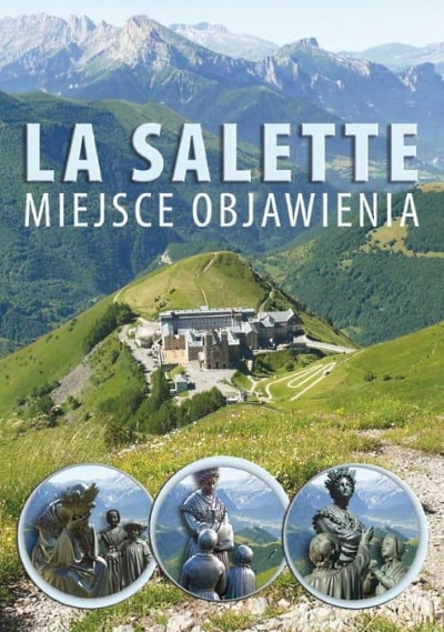 La Salette. Miejsce objawienia