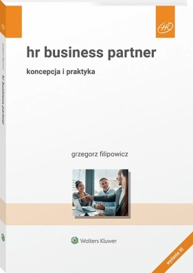 HR Business Partner. Koncepcja i praktyka - Filipowicz Grzegorz