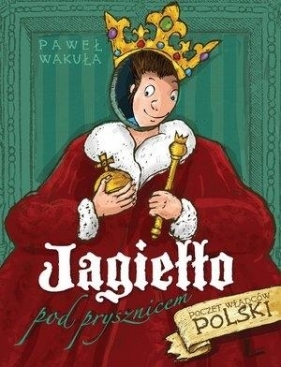 Jagiełło pod prysznicem - Paweł Wakuła