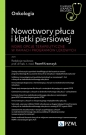 Nowotwory płuca i klatki piersiowej - Tomasz Jankowski, Izabela Chmielewska, Magdalena Knetki-Wróblewska, Dariusz M. Kowalski, Aleksandra Piórek, Adam Płużański, Kamila Wojas-Krawczyk