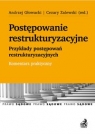 Postępowanie restrukturyzacyjne. Przykłady postępowań restrukturyzacyjnych. Anna Szymańska, Paweł Multaniak, Mirosław Marek, Grzegorz Bigaj, Błażej Piechowiak