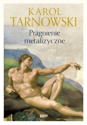 Pragnienie metafizyczne - Karol Tarnowski