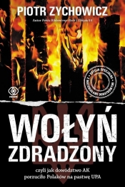 Wołyń zdradzony - Piotr Zychowicz