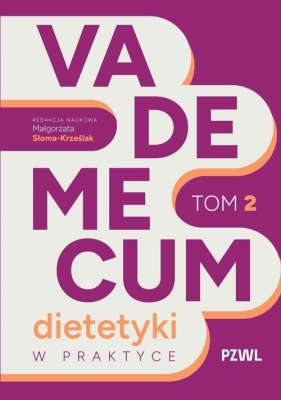 Vademecum dietetyki w praktyce. Tom 2 - Małgorzata Słoma-Krześlak