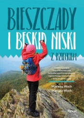 Bieszczady i Beskid Niski z dzieckiem - Marlena Woch, Mariusz Woch
