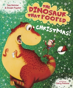 The Dinosaur That Pooped Christmas! - Fletcher Tom, Poynter Dougie