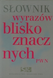 Słownik wyrazów bliskoznacznych PWN - Wiśniakowska Lidia