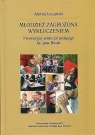 Młodzież zagrożona wykluczeniem Prewencyjny potencjał pedagogii ks. Andrzej Łuczyński