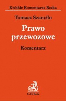 Prawo przewozowe. Komentarz - Szanciło Tomasz