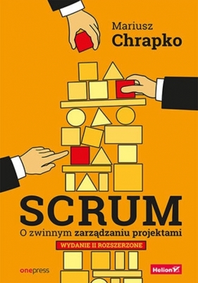 Scrum O zwinnym zarządzaniu projektami - Chrapko Mariusz