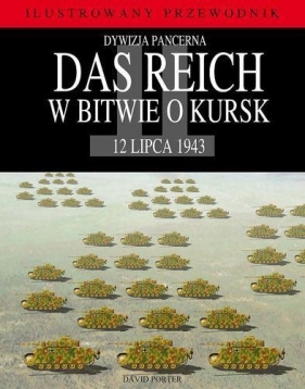 Dywizja pancerna Das Reich w bitwie o Kursk - Porter David