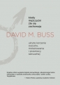 Kiedy mężczyźni źle się zachowują. Ukryte korzenie oszustw, molestowania i przemocy seksualnej - David M. Buss