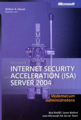 Microsoft Internet Security and Acceleration (ISA) Server 2004 - Bud Ratliff, Ballard Jason