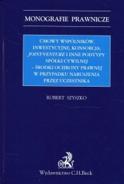 Umowy wspólników inwestycyjne konsorcja joint-venture i inne podtypy spółki cywilnej środki ochrony prawnej w przypadku naruszenia przez uczestnika