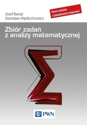 Zbiór zadań z analizy matematycznej - Józef Banaś, Stanisław Wędrychowicz