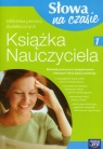 Słowa na czasie 1 Książka Nauczyciela Gimnazjum Grabarczyk Anna