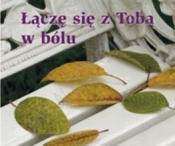 Łączę się z Tobą w bólu. Perełka nr 165