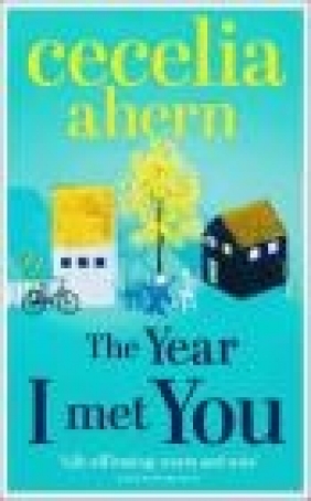 The Year I Met You Cecelia Ahern