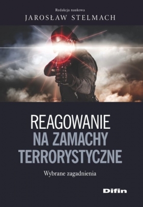 Reagowanie na zamachy - Stelmach Jarosław