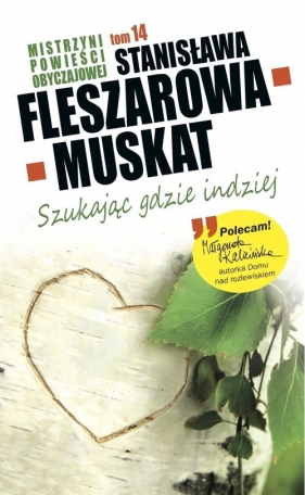 Mistrzyni Powieści Obyczajowej 14 Szukając gdzie indziej - Fleszarowa-Muskat Stanisława