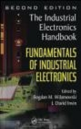 Fundamentals of Industrial Electronics Bogdan M. Wilamowski