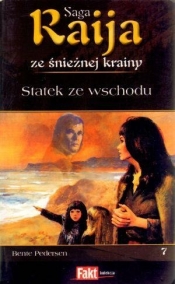 Raija. Saga ze śnieżnej krainy. Tom 7. Statek ze wschodu - Bente Pedersen