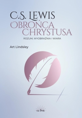 C.S. Lewis: obrońca Chrystusa - Art Lindsley