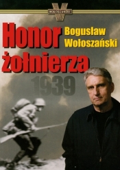 Honor żołnierza 1939 - Bogusław Wołoszański
