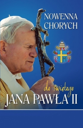 Nowenna chorych do św. Jana Pawła II - Haśniewicz Urszula
