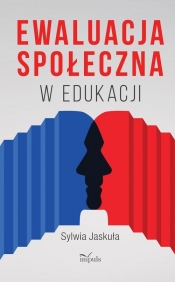 Ewaluacja społeczna w edukacji - Jaskuła Sylwia