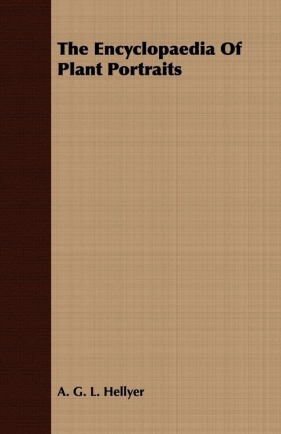 The Encyclopaedia Of Plant Portraits - Hellyer A. G. L.