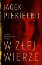 W złej wierze - Jacek Piekiełko